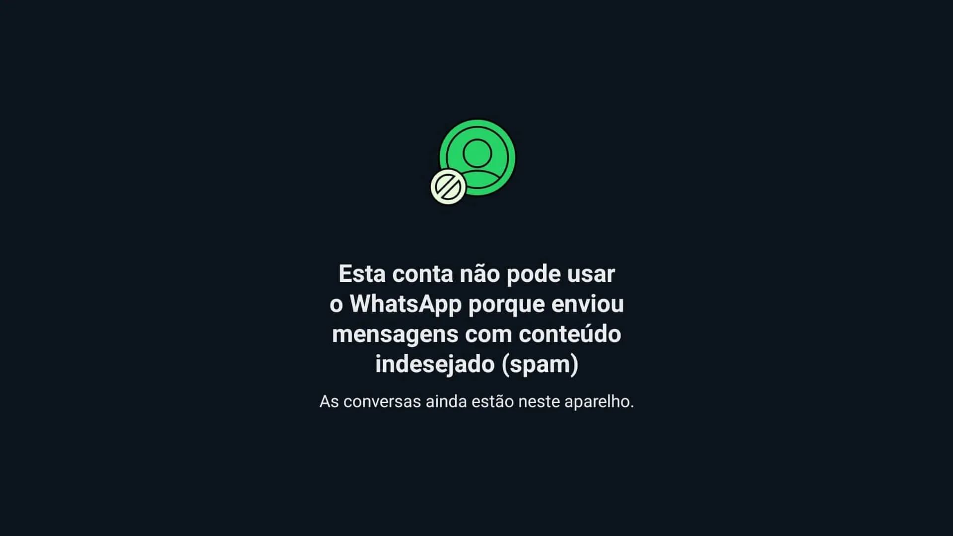 Tela de WhatsApp mostrando conta impedida de uso enquanto conversas ainda est&atilde;o no aparelho